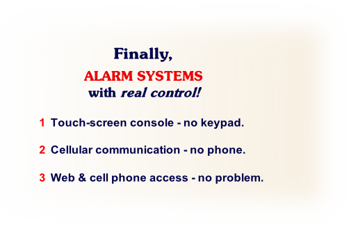 ALARM SYSTEMS
with real control!
